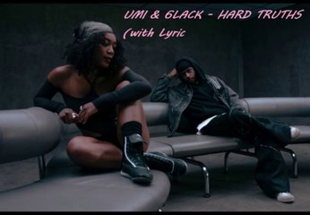 UMI, 6LACK - HARD TRUTHS (with Lyric)