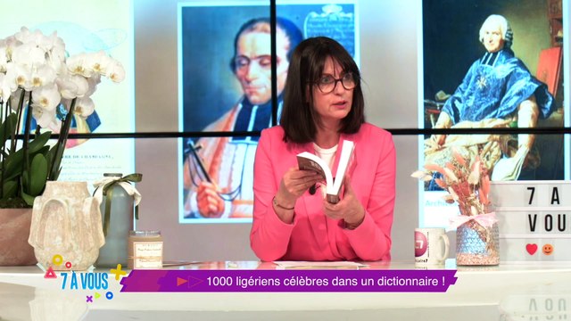 Retrouvez 7 à vous avec Catherine Garnier et ses chroniqueurs pour les bons plans sorties ligériens et des sujets qui parlent de vous ! cette semaine on ouvre pour vous le dictionnaire de Christian Chassagne nommé «1000 ligériens célèbres - les person