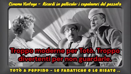 Totò e Peppino – Le fanatiche… e le risate non mancano!