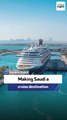 Cruise Saudi CEO: Making Saudi a cruise destination
