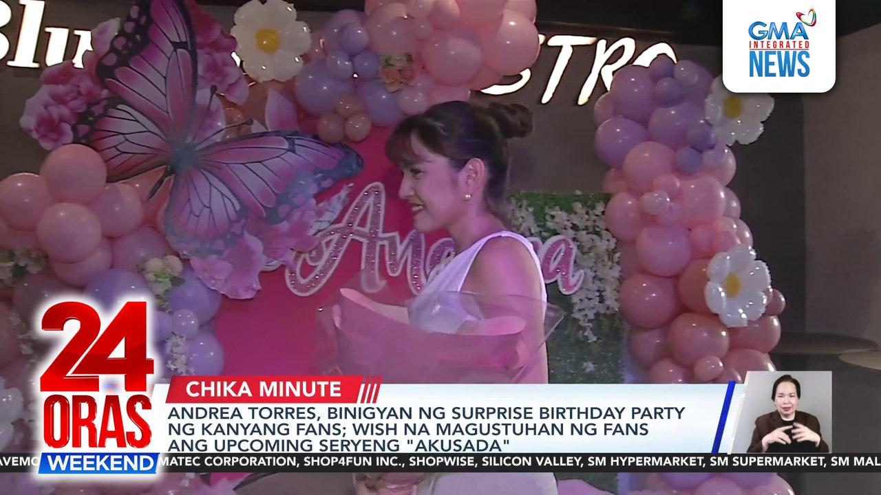 Andrea Torres, binigyan ng surprise birthday party ng kanyang fans; wish na magustuhan ng fans ang upcoming seryeng "Akusada" | 24 Oras Weekend