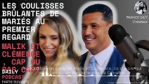 Les Coulisses Brûlantes de Mariés au Premier Regard  Malik et Clémence, Cap ou Pas Cap