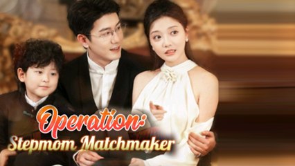 Operation: Stepmom Matchmaker Full Episode
