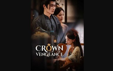 For Crown and Vengeance Full Chinese Drama