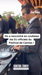 On a rencontré en coulisses les DJ du Festival de Cannes !!
