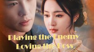 Playing the Enemy Loving the Boss Full Movie