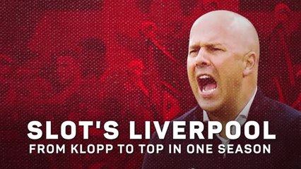 Slot's Liverpool: from Klopp to top in one season