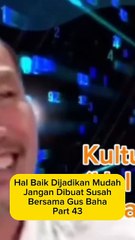 Baik Dijadikan Mudah,Jgn Dibuat Susah Part 43