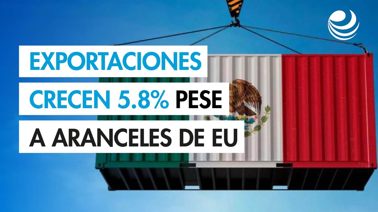 Exportaciones de México crecen 5.8% en abril ante incertidumbre por aranceles en Estados Unidos