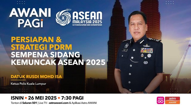 AWANI Pagi: Persiapan & Persediaan PDRM Sempena Sidang Kemuncak ASEAN 2025