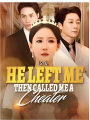 He Left Me Then Called Me A Cheater - Full Movie