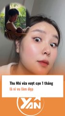 Thu Nhi vượt cạn 1 tháng là lập tức làm đẹp