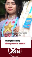 Phương Lê lên tiếng bên vực con dâu của sếp Mai