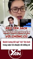 Quỳnh Lương bất ngờ réo tên Jack trong cuộc trò chuyện với chồng cũ