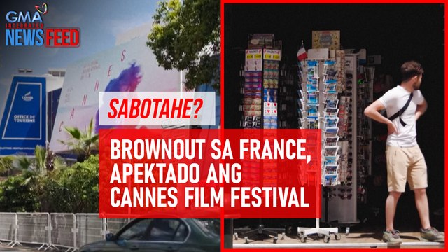 Sabotahe? Brownout sa France, apektado ang Cannes Film Festival | GMA Integrated Newsfeed