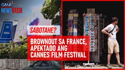 Sabotahe? Brownout sa France, apektado ang Cannes Film Festival | GMA Integrated Newsfeed