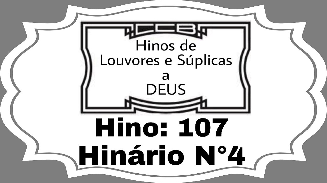 Hino: 107 - Hinário N°4