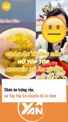 Chán ăn trứng rán, nữ tiktoker chuyển sang ăn lươn