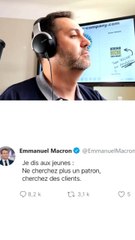 Ne cherchez pas un patron, cherchez des clients… (Emmanuel Macron)