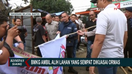 Ambil Alih Lahan yang Sempat Dikuasai Ormas di Tangsel, BMKG Dirikan Posko Pengamanan