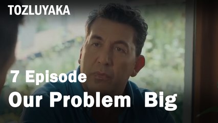 Our Problem İs Even Bigger - Tozluyaka