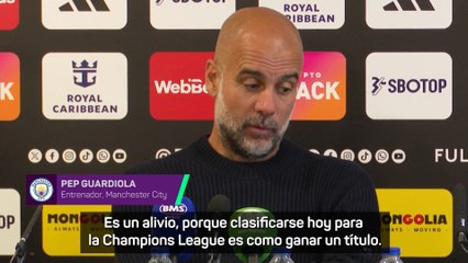 Guardiola, feliz por clasificarse para Champions: "Es una alivio, como ganar un título"