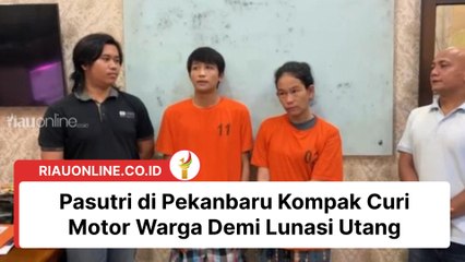 Pasutri di Pekanbaru Kompak Curi Motor Warga Demi Lunasi Utang