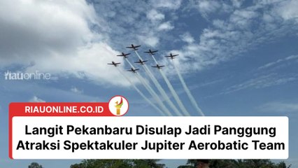 Langit Pekanbaru Disulap Jadi Panggung Atraksi Spektakuler Jupiter Aerobatic Team