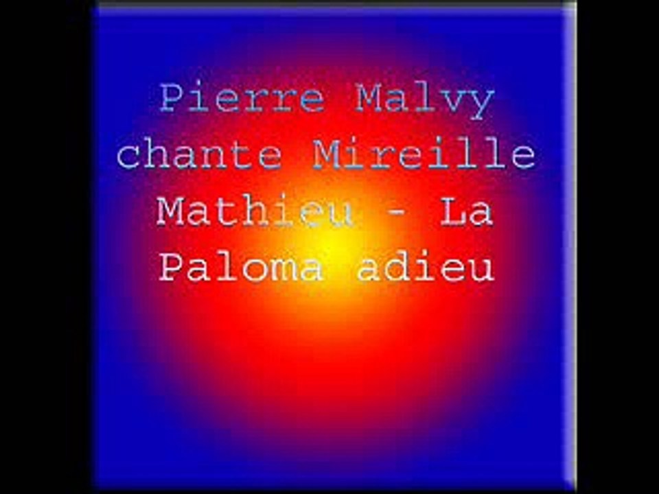 Pierre Malvy chante Mireille Mathieu - La Paloma adieu