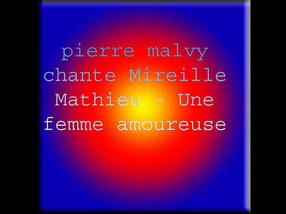 pierre malvy chante Mireille Mathieu - Une femme amoureuse