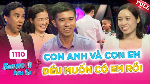 Bạn Muốn Hẹn Hò - Tập 1110