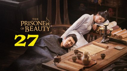 The Prisoner of Beauty - Episode 27 (English Subtitle)