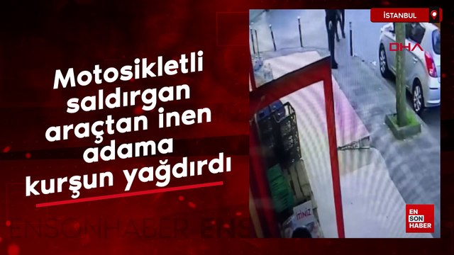 Ümraniye’de motosikletli saldırgan araçtan inen adama kurşun yağdırdı