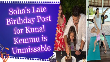 Soha Ali Khan Shares Adorable Pics from Kunal Kemmu's Birthday Celebration
