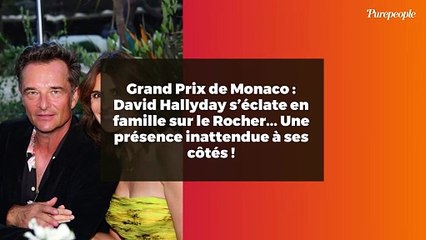 Grand Prix de Monaco : David Hallyday s’éclate en famille sur le Rocher... Une présence inattendue à ses côtés !