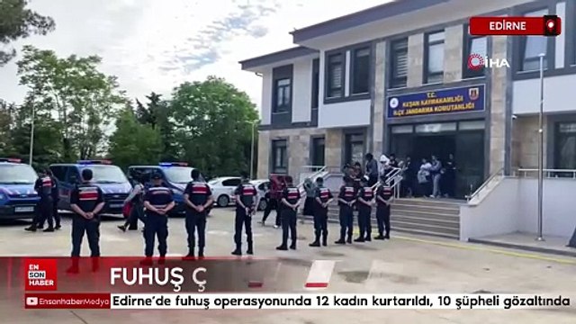 Edirne’de fuhuş operasyonunda 12 kadın kurtarıldı, 10 şüpheli gözaltında
