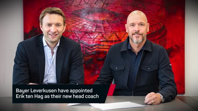 Breaking News - Erik ten Hag appointed new Bayer Leverkusen head coach