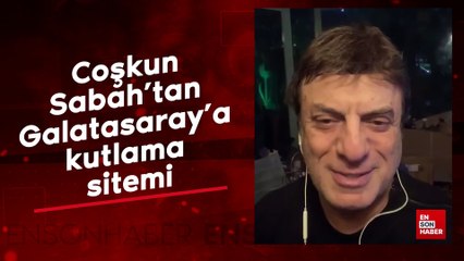 Coşkun Sabah'tan Galatasaray'a kutlama sitemi