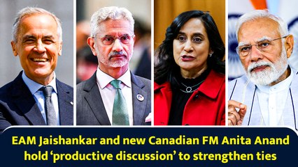 EAM Jaishankar and new Canadian FM Anita Anand hold ‘productive discussion’ to strengthen ties