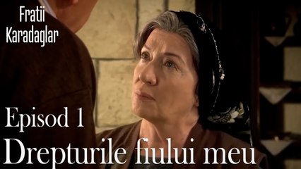 Drepturile fiului meu-Fratii Episod 1