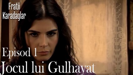 Jocul lui Gulhayat-Fratii Episod 1