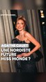 Agathe Cauet : une Nordiste en route pour gagner Miss Monde ? 👑
