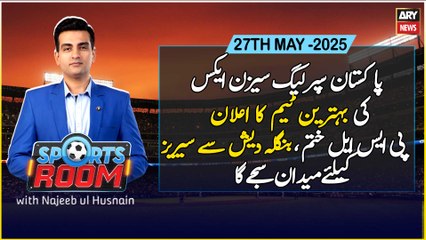 Sports Room | Najeeb-ul-Husnain | ARY News | 27th May 2025