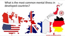 What is the most common mental illness in developed countries?