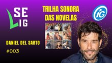 Se Lig: A Era de Ouro das Novelas com Daniel Del Sarto
