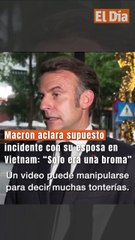 Macron aclara supuesto incidente con su esposa en Vietnam: “Solo era una broma”