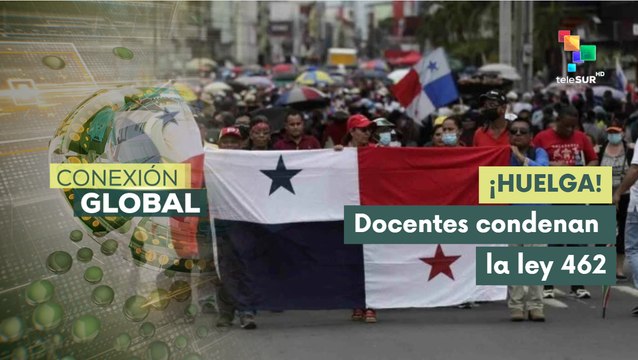 Docentes panameños ratifican rechazo a la ley 462 y se mantienen en huelga