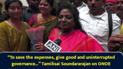 “To save the expenses, give good and uninterrupted governance...” Tamilisai Soundararajan on ONOE