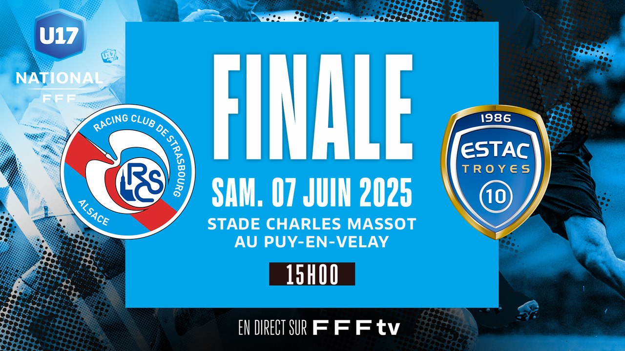 Finale U17 I RC Strasbourg vs ESTAC Troyes en direct (14h45)