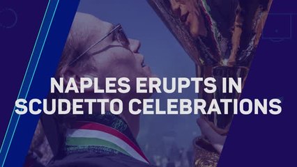 Naples erupts in Scudetto celebrations